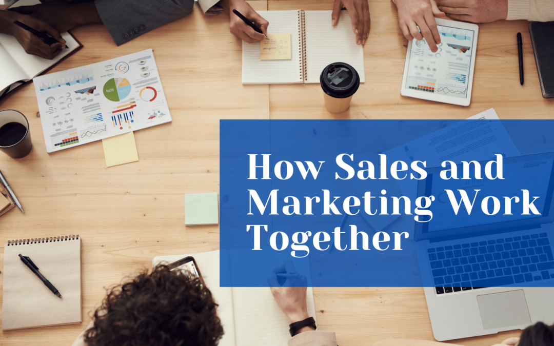 How Sales and Marketing Work Together